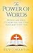 The Power Of Words: Words a...