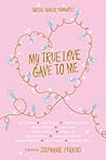 My True Love Gave to Me by Stephanie Perkins My True Love Gave to Me by Stephanie Perkins