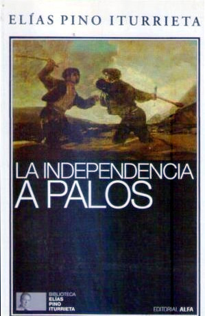 La independencia a palos: y otros ensayos (Paperback)