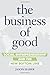 The Business of Good: Socia...