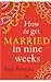 How to Get Married in Nine Weeks