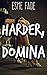 Harder, Domina