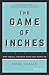 The Game of Inches: Why Small Change Wins Big Results