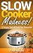 Slow Cooker Madness! 15 Recipes That will Rock Your Slowcooker (Crock-Pot, Overnight Cooking, Dump Meals)