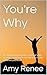 You're Why: Breaking down t...