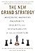 The New Grand Strategy: Res...