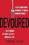 Book cover for Devoured: From Chicken Wings to Kale Smoothies -- How What We Eat Defines Who We Are