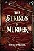 The Strings of Murder (Frey & McGray, #1) by Oscar de Muriel