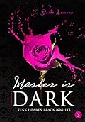 Master is dark Band 3: Pink Hearts, Black Nights