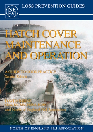 Hatch Cover Maintenance and Operation: A Guide to Good Practice, Second Edition