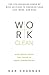 Work Clean by Dan Charnas