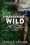 Wandering Wild by Jessica  Taylor
