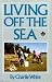 Living Off the Sea by Charlie White