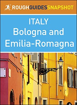 The Mini Rough Guide to Bologna and Emilia-Romagna (Rough Guides Snapshot Italy)