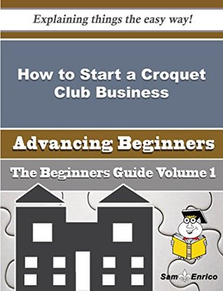 How to Start a Croquet Club Business (Beginners Guide)