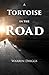 A Tortoise in the Road by Warren Driggs
