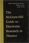 McGraw-Hill Guide to Electronic Research in Theater