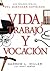 Vida, Trabajo y Vocación by Darrow L. Miller
