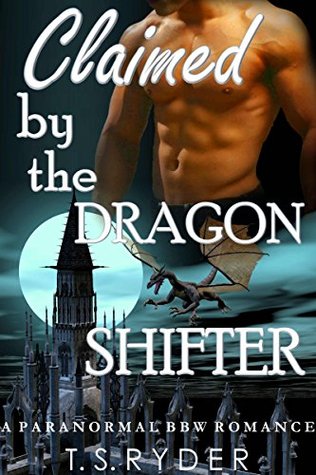 Claimed by the Dragon Shifter (Kindle Edition)