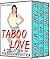 Taboo Love (A Bundle of Forbidden Household Erotica)