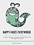 Happy Faces Everywhere: An Epic Collection of Happy Animal Faces That Will Make You Smile (Happy Faces Everywhere, funny animals, animal designs)