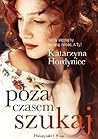 Poza czasem szukaj by Katarzyna Hordyniec