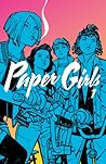 Paper Girls, Volume 1 by Brian K. Vaughan