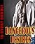 Dangerous Desires... 15 Stories of Off Limits Satisfaction! A Guaranteed Hot Night -- Short Story Romance Bundle Collection