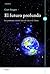 El futuro profundo by Curt Stager El futuro profundo by Curt Stager