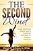 The Second Wind: What Happens When God's Purpose Intersects Human Passion
