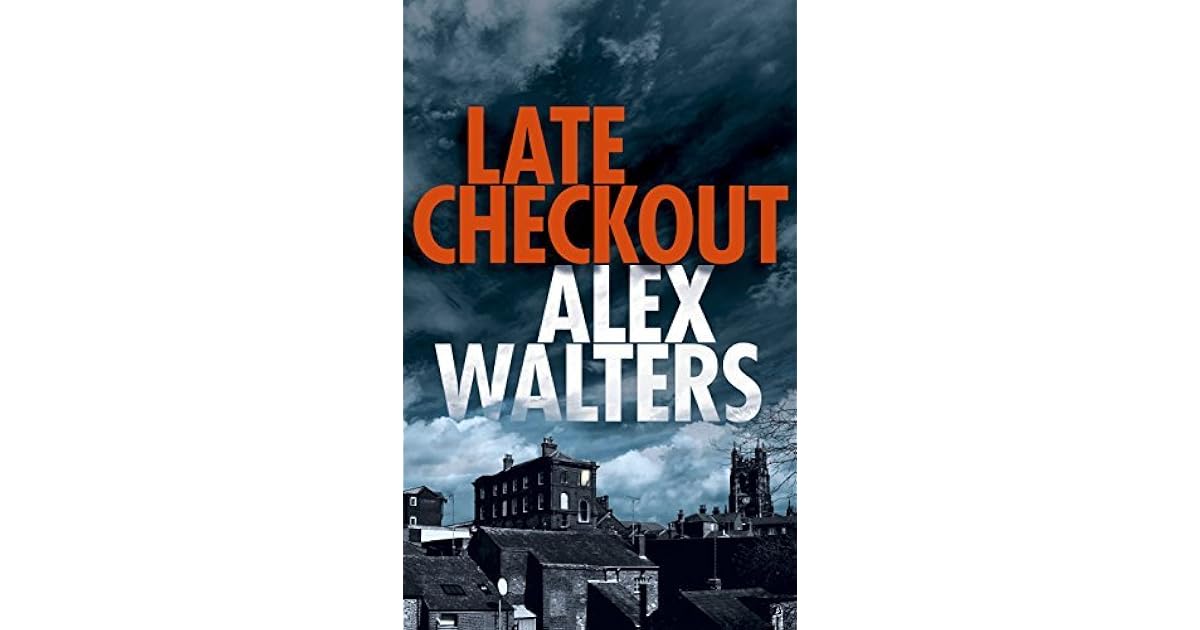 Late Checkout by Alex Walters