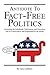 Antidote to Fact-Free Politics: Debunking the Falsehoods, Fabrications and Distortions Told by Conservatives and Perpetuated by the Media.