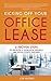 KICKING OFF YOUR OFFICE LEASE: 6 Proven Steps to Develop a Thorough Strategy and Avoid Costly Mistakes