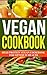 Vegan Cookbook: High Protein Vegan Cookbook for Optimum Health