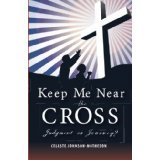 Keep Me Near The Cross:  Judgement or Journey?