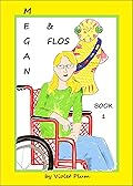 Megan & Flos: Book 1