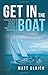 Get In The Boat: A Step-By-Step Guide to Creative, Everyday, Reproducible Discipleship