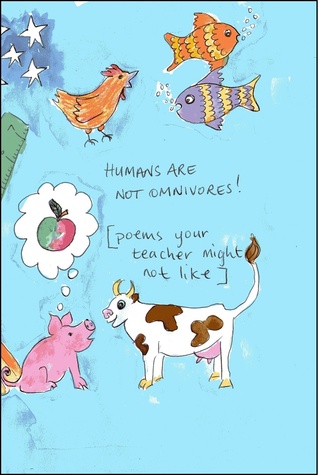 Books Free Download Humans Are Not Omnivores!: [poems your teacher might not like] 