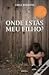 Onde estás meu filho?