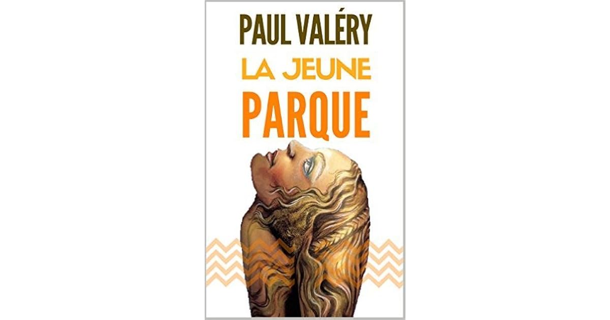 La Jeune Parque by Paul Valéry