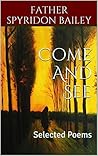 Come And See: Selected Poems Book cover for Come And See: Selected Poems