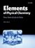 Elements of Physical Chemistry