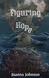 Figuring Hope Figuring Hope