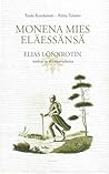 Monena Mies Eläessänsä: Elias Lönnrotin rooleja ja elämänvaiheita