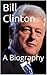 Bill Clinton: A Biography