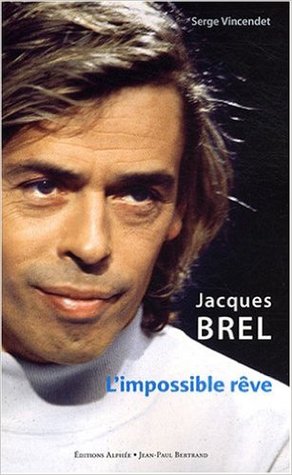 Jacques Brel. L'impossible rêve (Paperback)