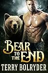 Bear to the End (Bear Claw Security, #5) Bear to the End (Bear Claw Security, #5)