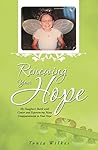 Renewing Your Hope: My Daughters Battle with Cancer and Experiencing Many Disappointments to Find Hope