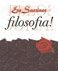Filosofia! : johdatus filosofiseen ajatteluun (Paperback)