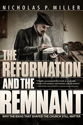 The Reformation and the Remnant (Kindle Edition)